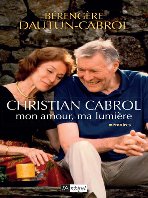cover image of Christian Cabrol, mon amour, ma lumière